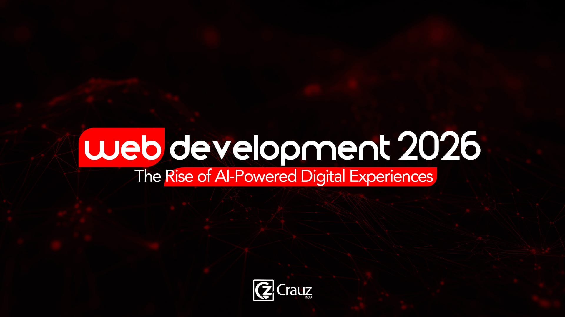 Web Development 2026: The Rise of AI-Powered Digital Experiences
